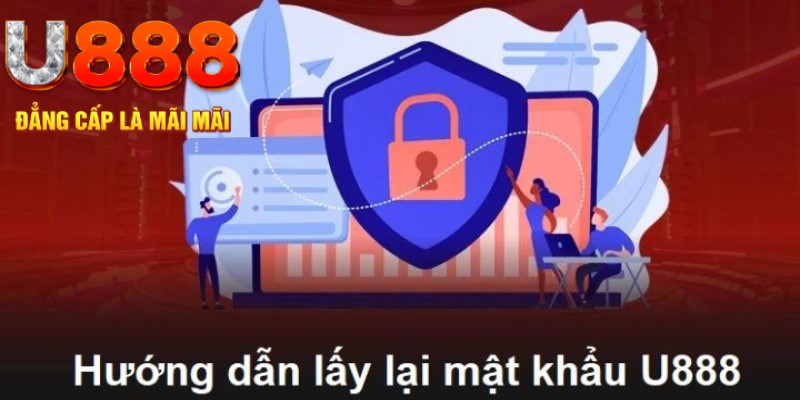 Dễ dàng lấy lại password khi quên mật khẩu đăng nhập U888
